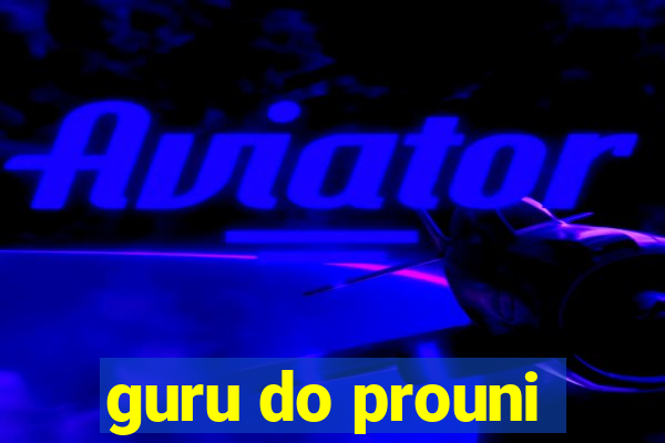 guru do prouni